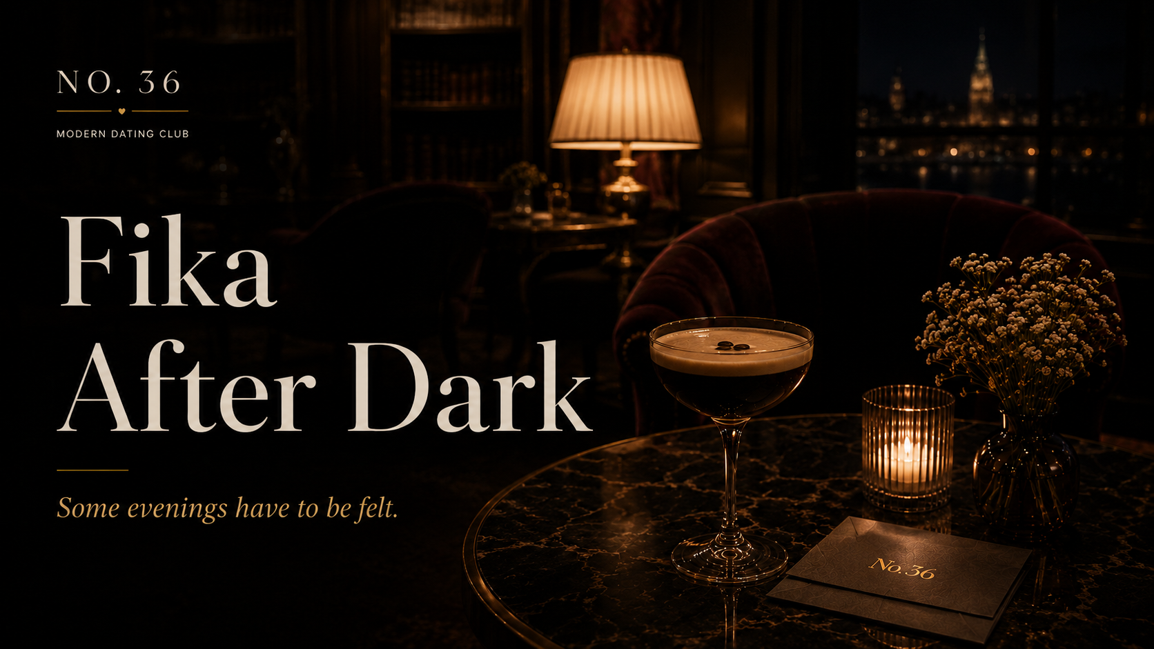 Fika After Dark by No.36 — an elegant evening event for relationship-minded singles in Stockholm
